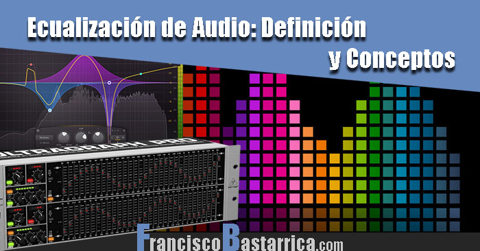 La Ecualización de Audio, clasificación de los ecualizadores